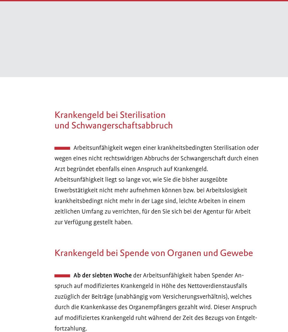 bei Arbeitslosigkeit krankheitsbedingt nicht mehr in der Lage sind, leichte Arbeiten in einem zeitlichen Umfang zu verrichten, für den Sie sich bei der Agentur für Arbeit zur Verfügung gestellt haben.