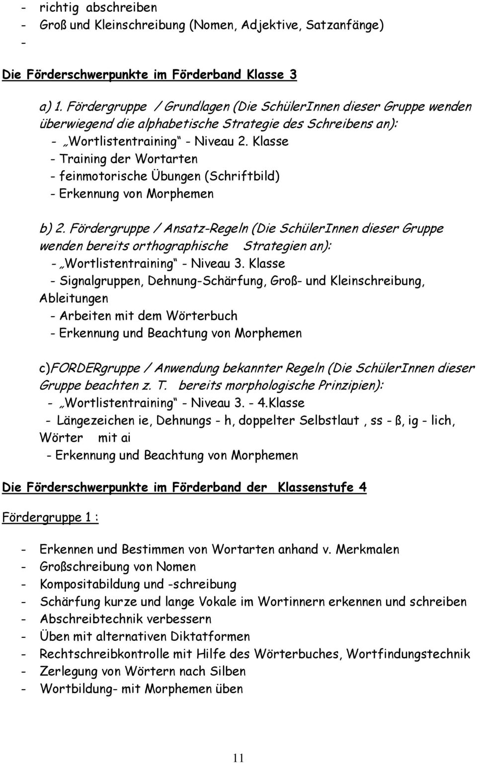 Klasse - Training der Wortarten - feinmotorische Übungen (Schriftbild) - Erkennung von Morphemen b) 2.