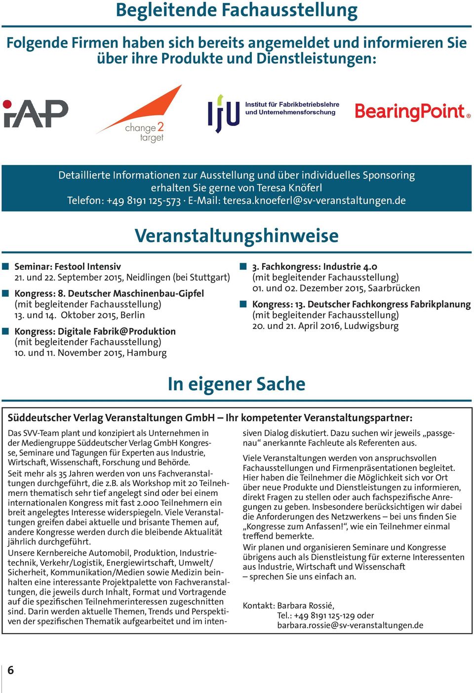 September 2015, Neidlingen (bei Stuttgart) Kongress: 8. Deutscher Maschinenbau-Gipfel (mit begleitender Fachausstellung) 13. und 14.