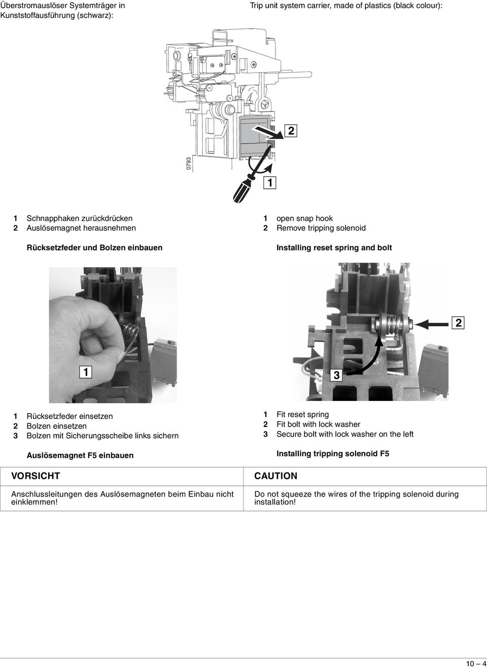 einsetzen Bolzen mit Sicherungsscheibe links sichern Auslösemagnet F5 einbauen VORSICHT Fit reset spring Fit bolt with lock washer Secure bolt with lock washer on the