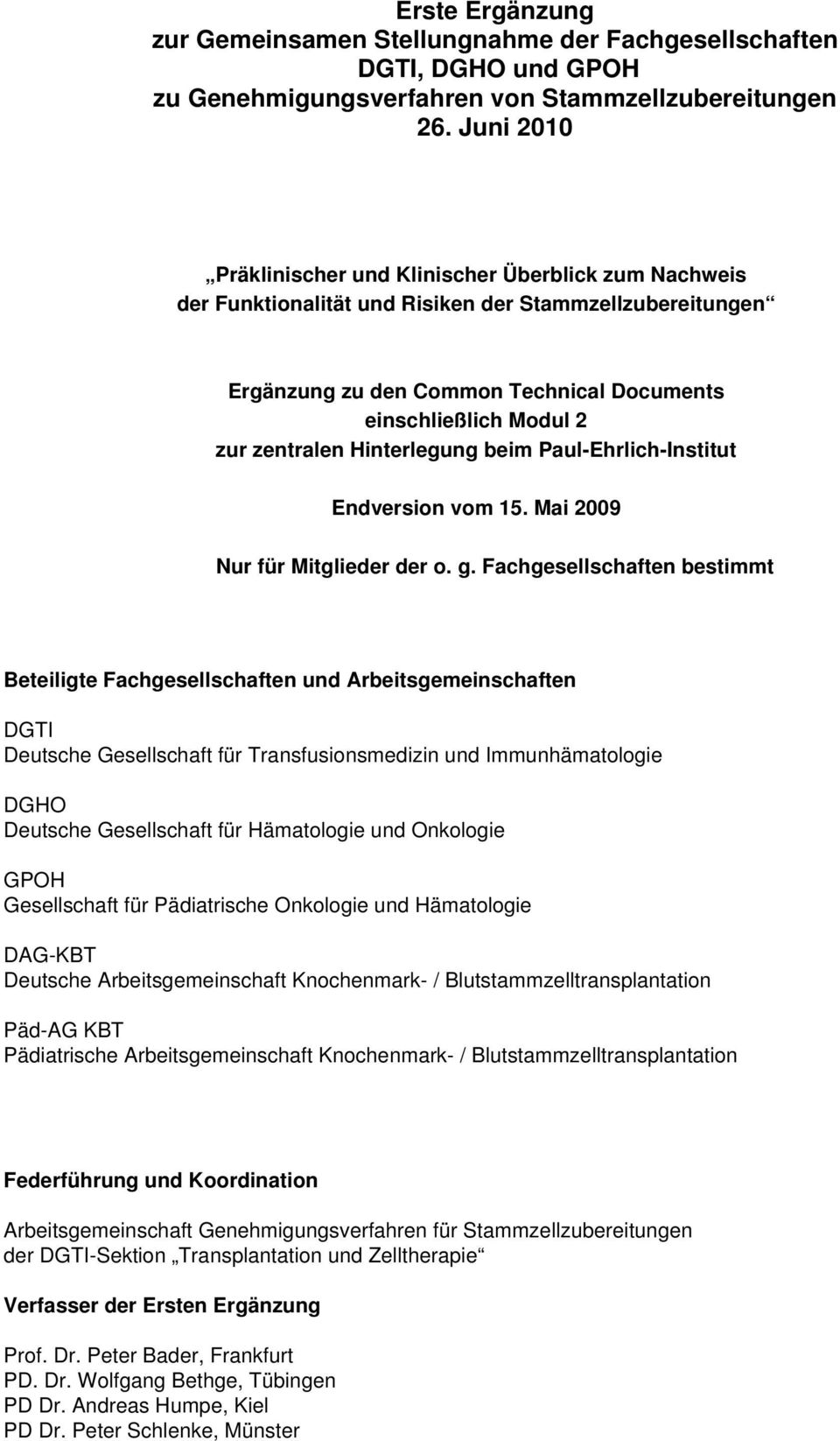 zentralen Hinterlegung beim Paul-Ehrlich-Institut Endversion vom 15. Mai 2009 Nur für Mitglieder der o. g.