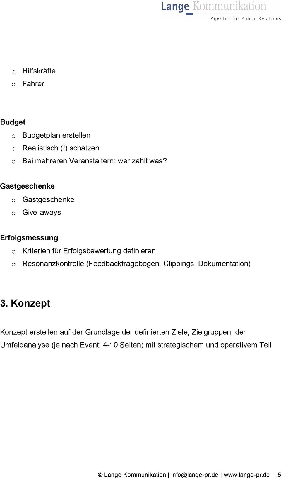 (Feedbackfragebogen, Clippings, Dokumentation) 3.