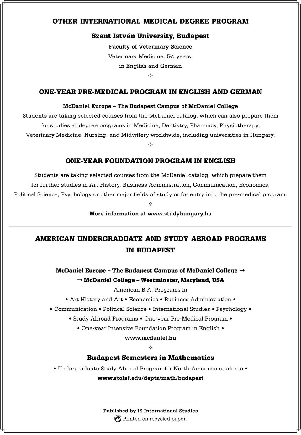 Medicine, Dentistry, Pharmacy, Physiotherapy, Veterinary Medicine, Nursing, and Midwifery worldwide, including universities in Hungary.