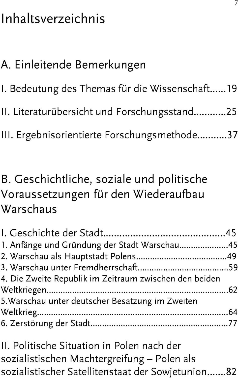 Anfänge und Gründung der Stadt Warschau...45 2. Warschau als Hauptstadt Polens...49 3. Warschau unter Fremdherrschaft...59 4.