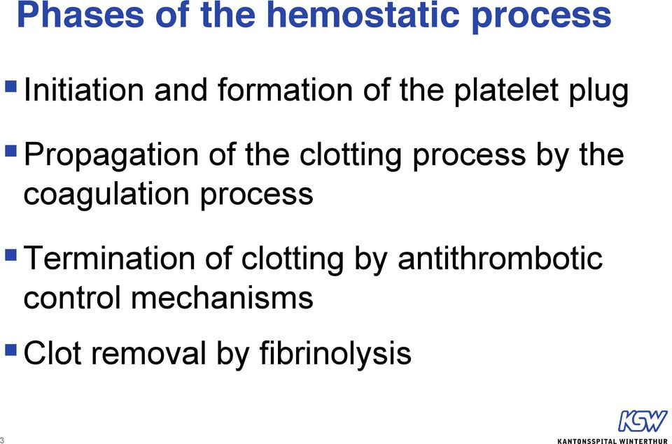 by the coagulation process Termination of clotting by