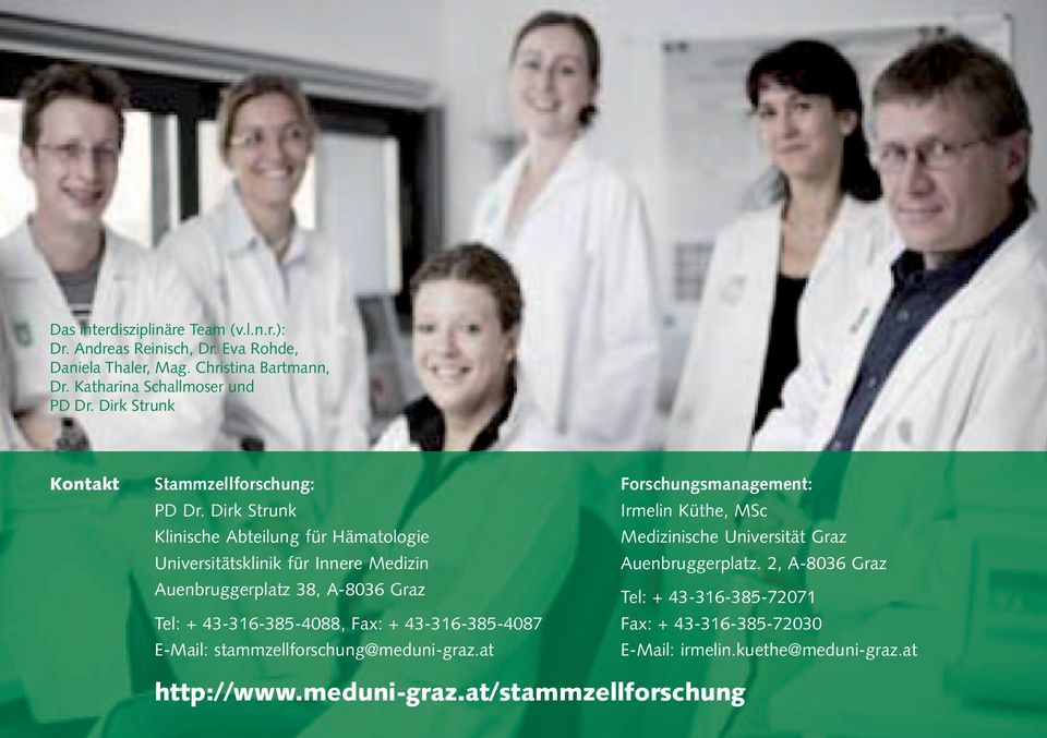 Dirk Strunk Klinische Abteilung für Hämatologie Universitätsklinik für Innere Medizin Auenbruggerplatz 38, A-8036 Graz Tel: + 43-316-385-4088, Fax: +