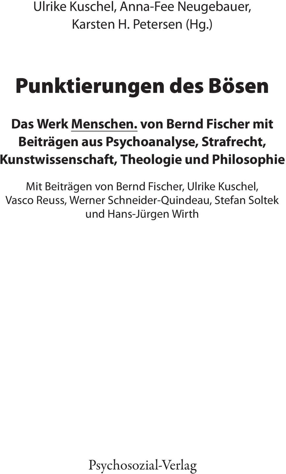 von Bernd Fischer mit Beiträgen aus Psychoanalyse, Strafrecht, Kunstwissenschaft,