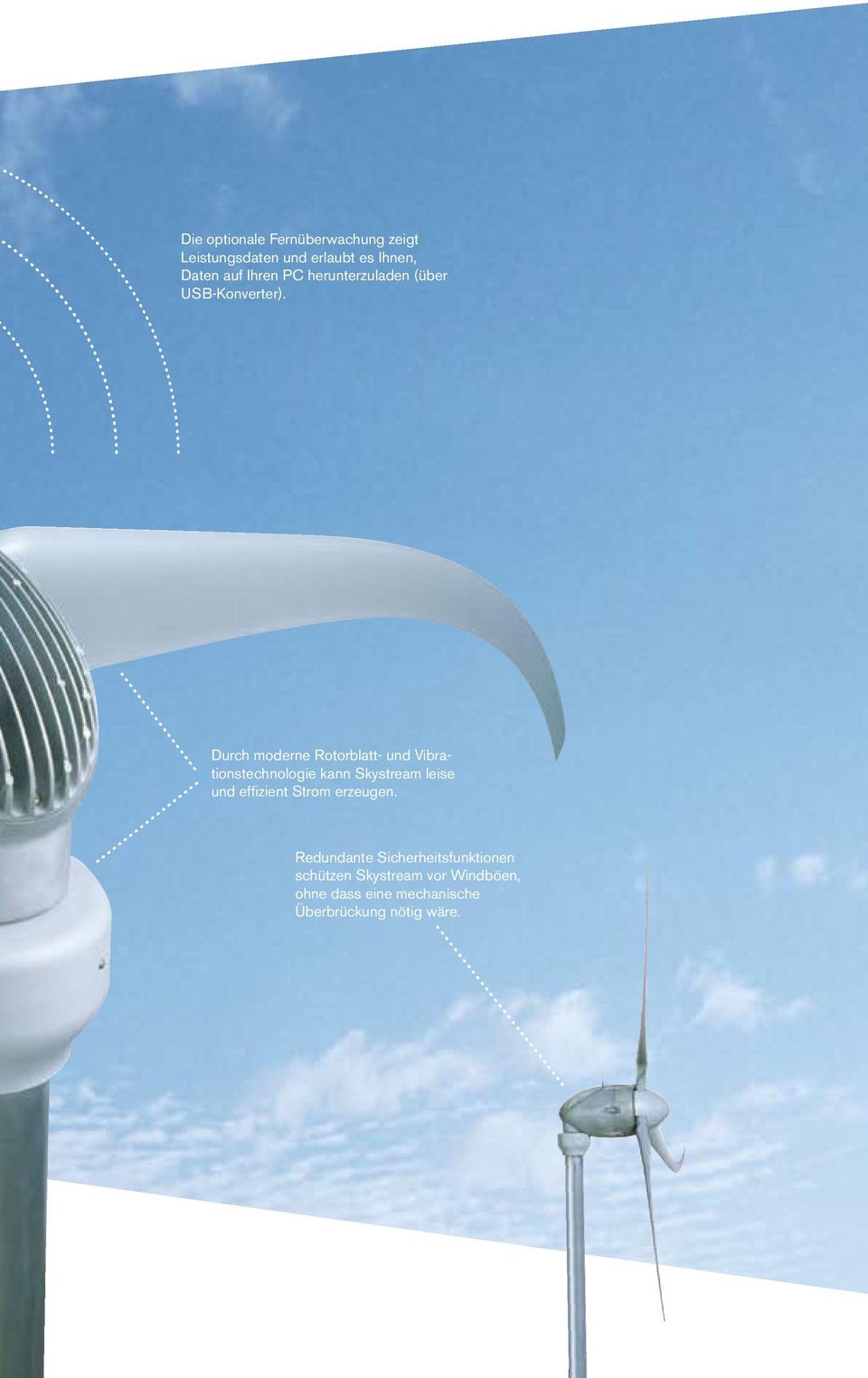Durch moderne Rotorblatt- und Vibrationstechnologie kann Skystream leise und effizient