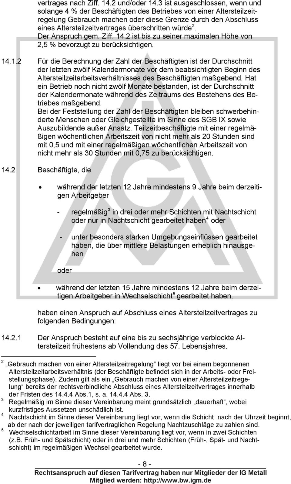 überschritten würde 2. Der Anspruch gem. Ziff. 14