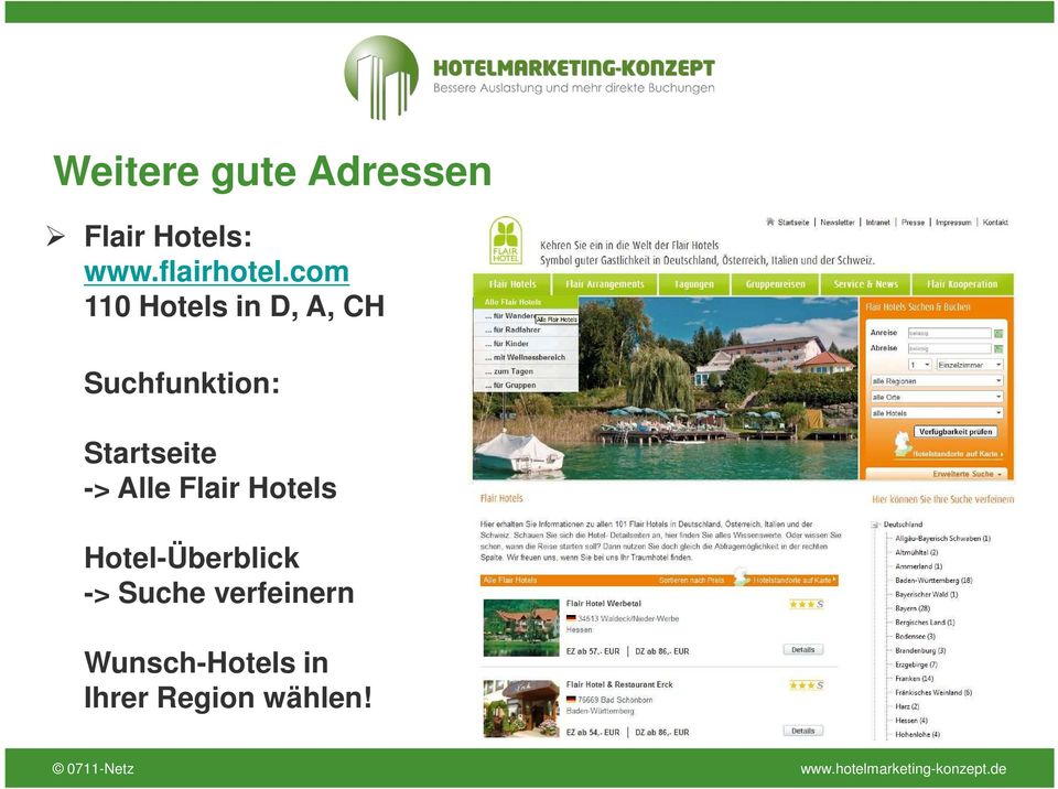 com 110 Hotels in D, A, CH Suchfunktion: