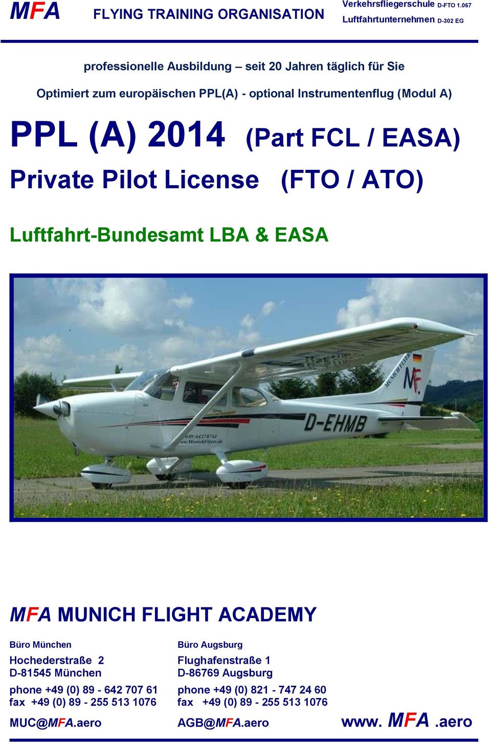 Instrumentenflug (Modul A) PPL (A) 2014 (Part FCL / EASA) Private Pilot License (FTO / ATO) Luftfahrt-Bundesamt LBA & EASA MFA MUNICH FLIGHT ACADEMY
