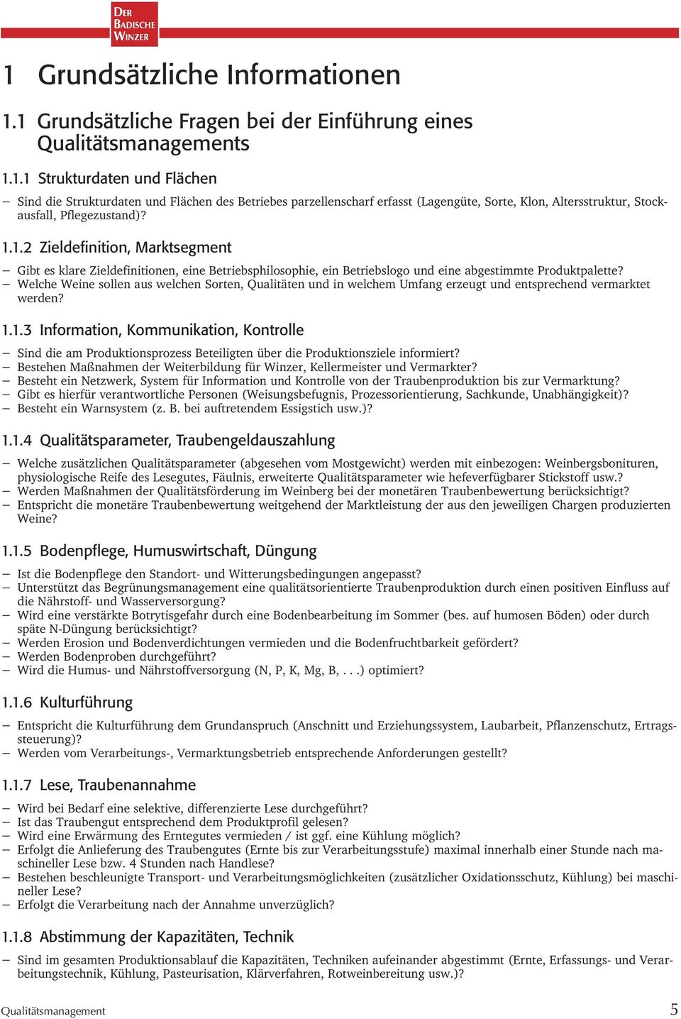 Welche Weine sollen aus welchen Sorten, Qualitäten und in welchem Umfang erzeugt und entsprechend vermarktet werden? 1.