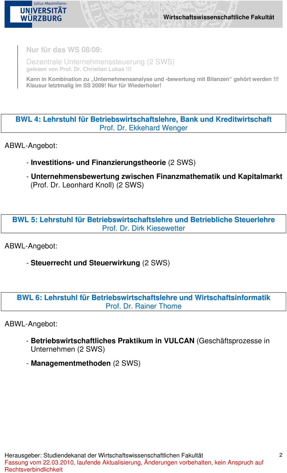 Ekkehard Wenger - Investitions- und Finanzierungstheorie (2 SWS) - Unternehmensbewertung zwischen Finanzmathematik und Kapitalmarkt (Prof. Dr.