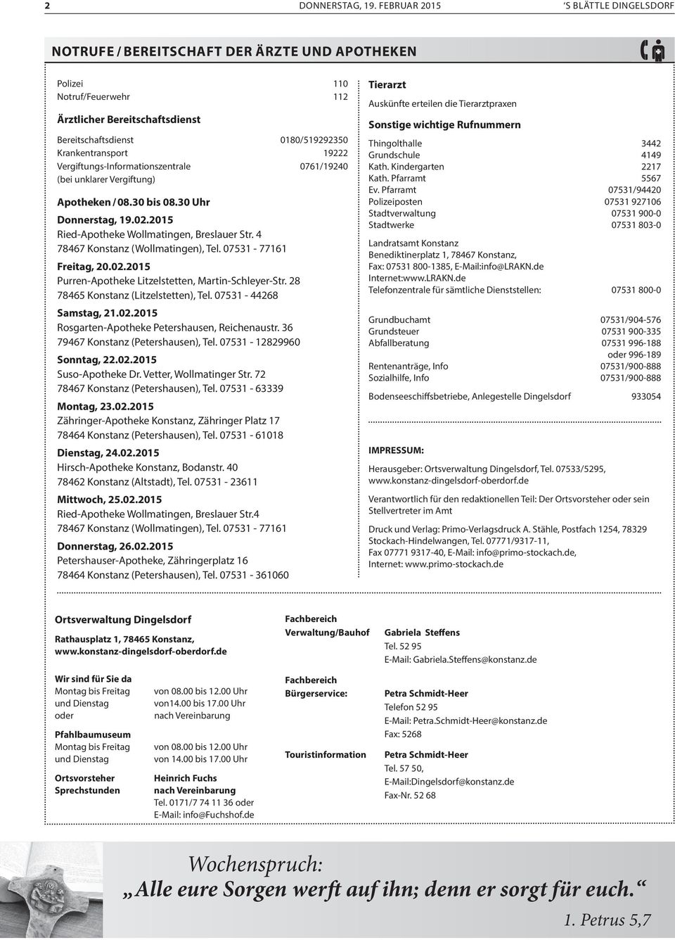 19222 Vergiftungs-Informationszentrale 0761/19240 (bei unklarer Vergiftung) Apotheken / 08.30 bis 08.30 Uhr Donnerstag, 19.02.2015 Ried-Apotheke Wollmatingen, Breslauer Str.
