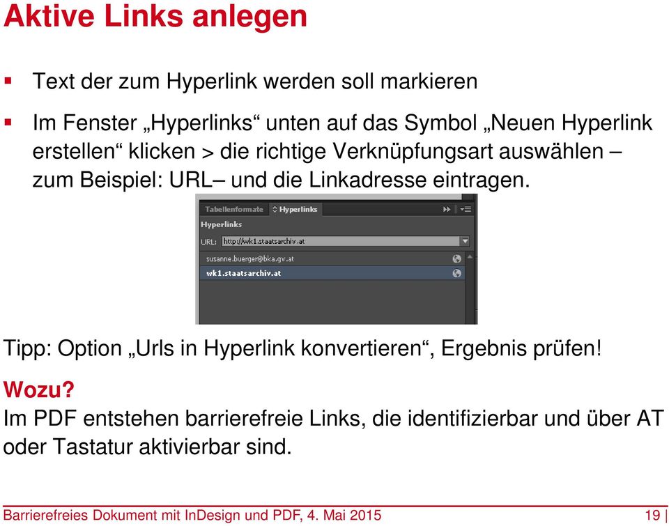 eintragen. Tipp: Option Urls in Hyperlink konvertieren, Ergebnis prüfen! Wozu?