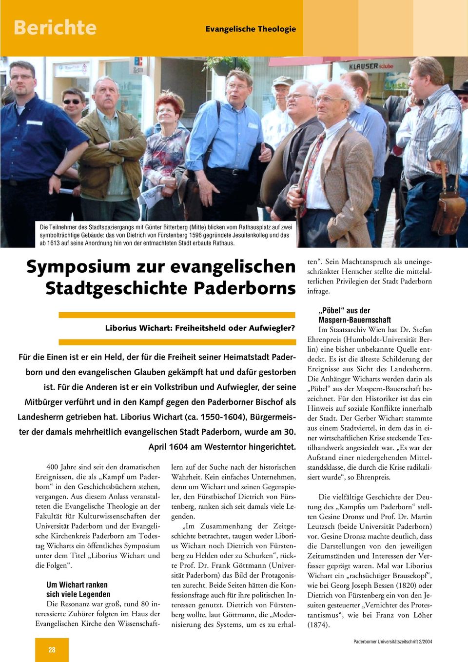 Symposium zur evangelischen Stadtgeschichte Paderborns 400 Jahre sind seit den dramatischen Ereignissen, die als Kampf um Paderborn in den Geschichtsbüchern stehen, vergangen.