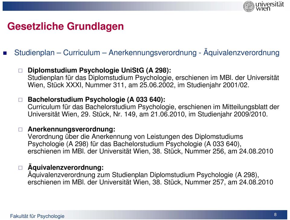 Bachelorstudium Psychologie (A 033 640): Curriculum für das Bachelorstudium Psychologie, erschienen im Mitteilungsblatt der Universität Wien, 29. Stück, Nr. 149, am 21.06.