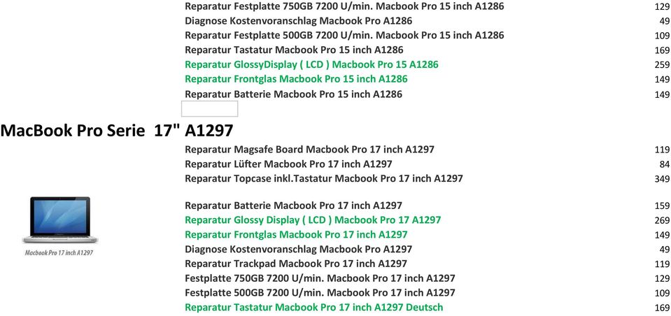 Batterie Macbook Pro 15 inch A1286 149 MacBook Pro Serie 17" A1297 Reparatur Magsafe Board Macbook Pro 17 inch A1297 119 Reparatur Lüfter Macbook Pro 17 inch A1297 84 Reparatur Topcase inkl.