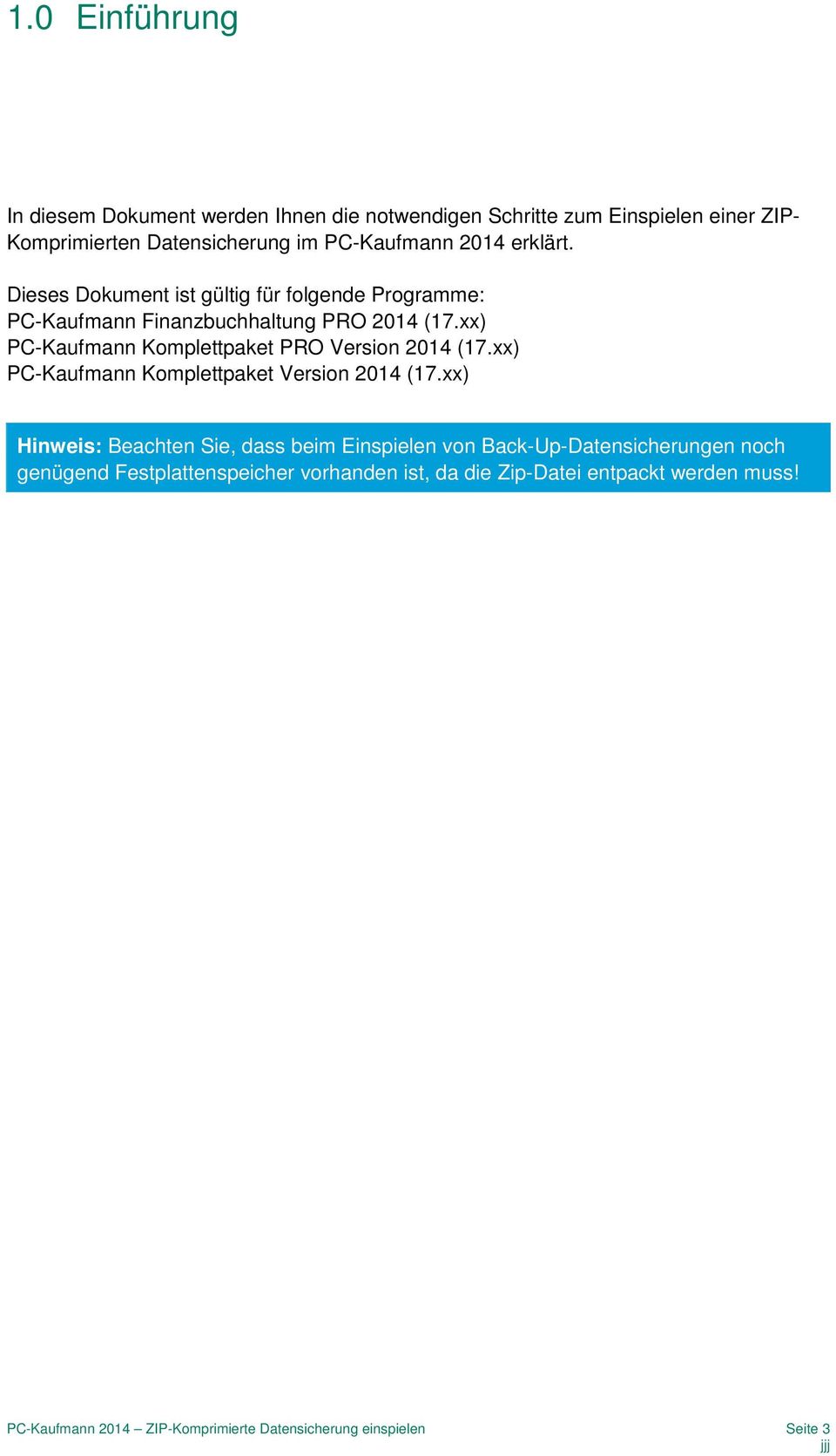 xx) PC-Kaufmann Komplettpaket PRO Version 2014 (17.xx) PC-Kaufmann Komplettpaket Version 2014 (17.