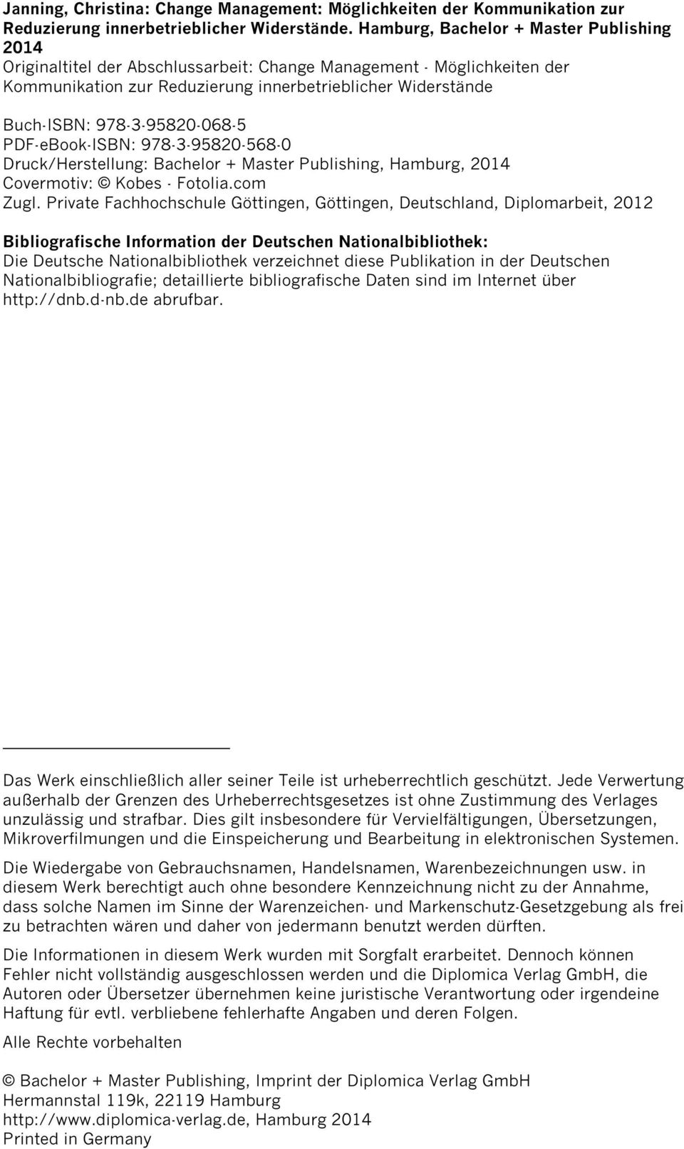 978-3-95820-068-5 PDF-eBook-ISBN: 978-3-95820-568-0 Druck/Herstellung: Bachelor + Master Publishing, Hamburg, 2014 Covermotiv: Kobes - Fotolia.com Zugl.