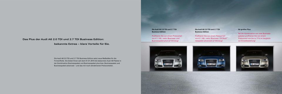 Ihr großes Plus: Bei der Kombination von zwei Businesspaketen profitieren Sie von einem Preisvorteil von bis zu 71% im Vergleich zur Einzelbestellung! Die Audi A6 2.0 TDI und 2.