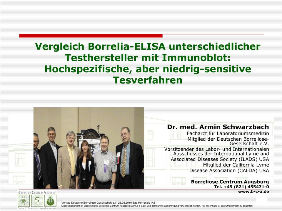 Armin Schwarzbach Facharzt für Laboratoriumsmedizin Mitglied der Deutschen Borreliose- Gesellschaft e.v.