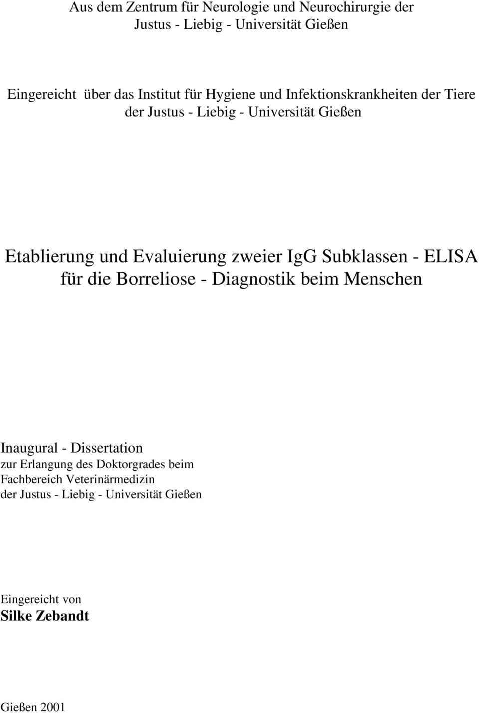 zweier IgG Subklassen - ELISA für die Borreliose - Diagnostik beim Menschen Inaugural - Dissertation zur Erlangung des