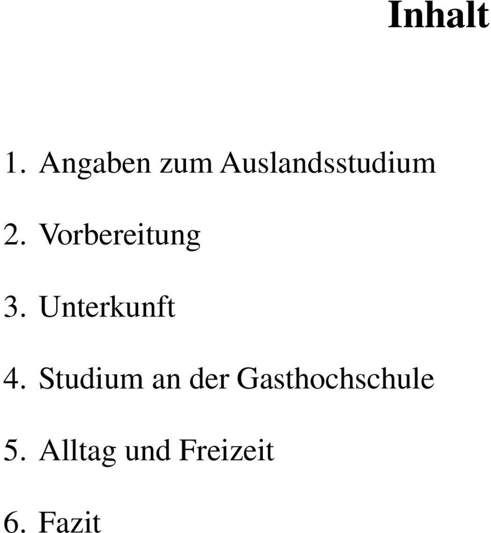 Vorbereitung 3. Unterkunft 4.