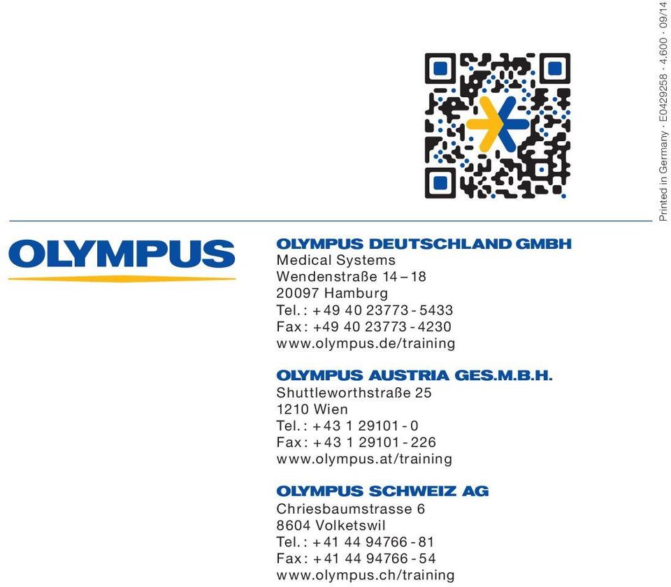 : + 49 40 23773-5433 Fax : +49 40 23773-4230 www.olympus.de/training OLYMPUS AUSTRIA GES.M.B.H.