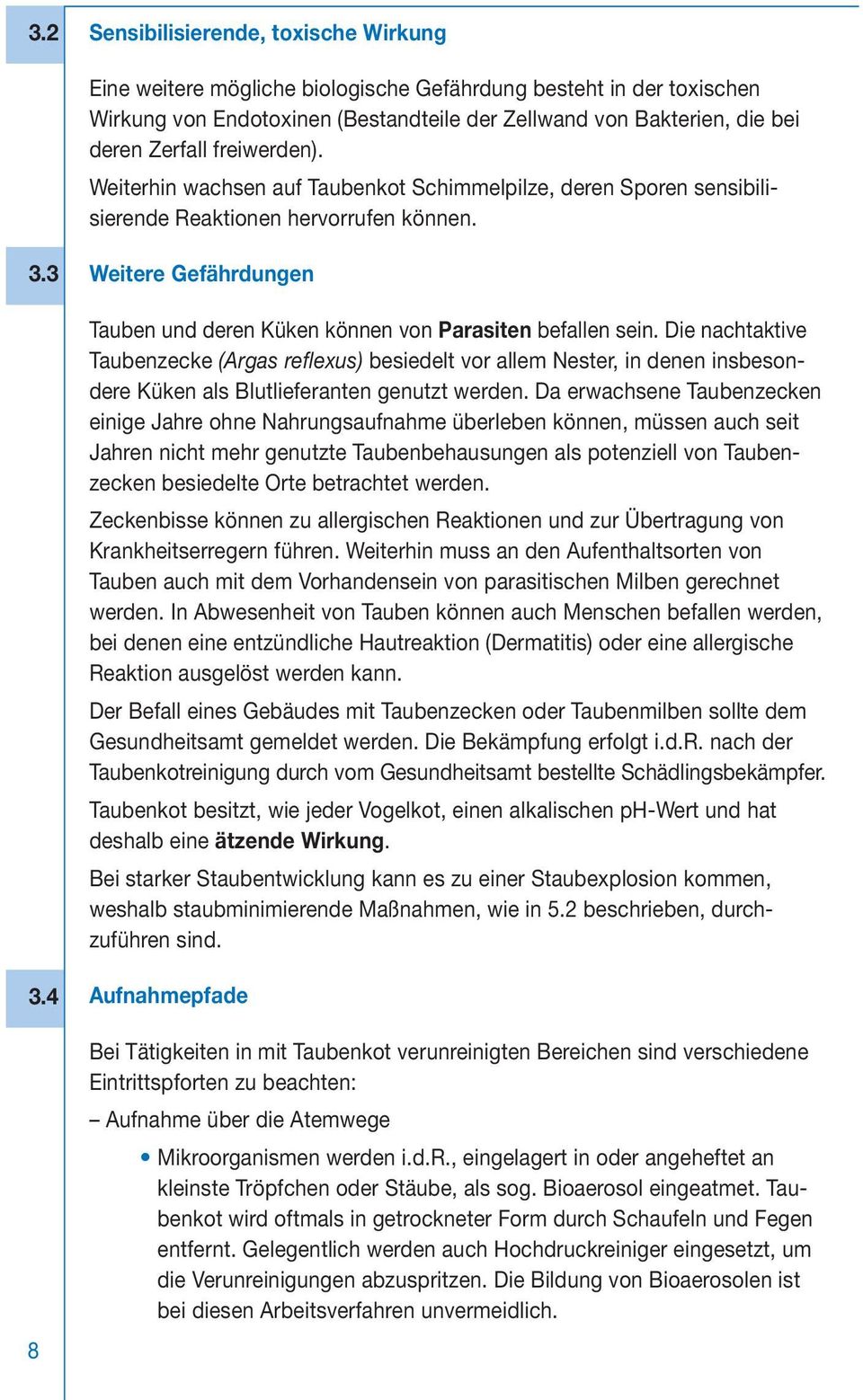 3 Weitere Gefährdungen Tauben und deren Küken können von Parasiten befallen sein.