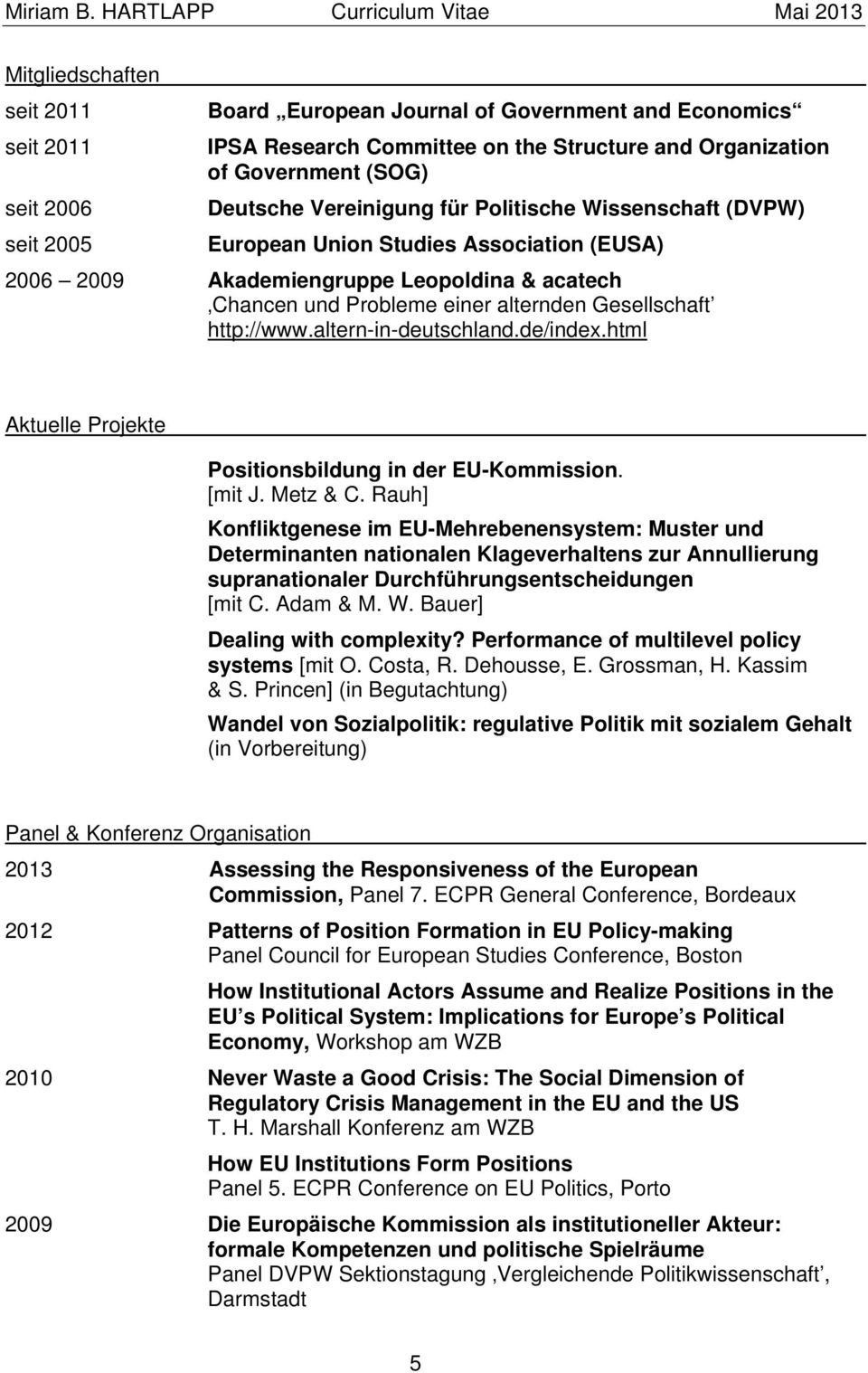 altern-in-deutschland.de/index.html Aktuelle Projekte Positionsbildung in der EU-Kommission. [mit J. Metz & C.