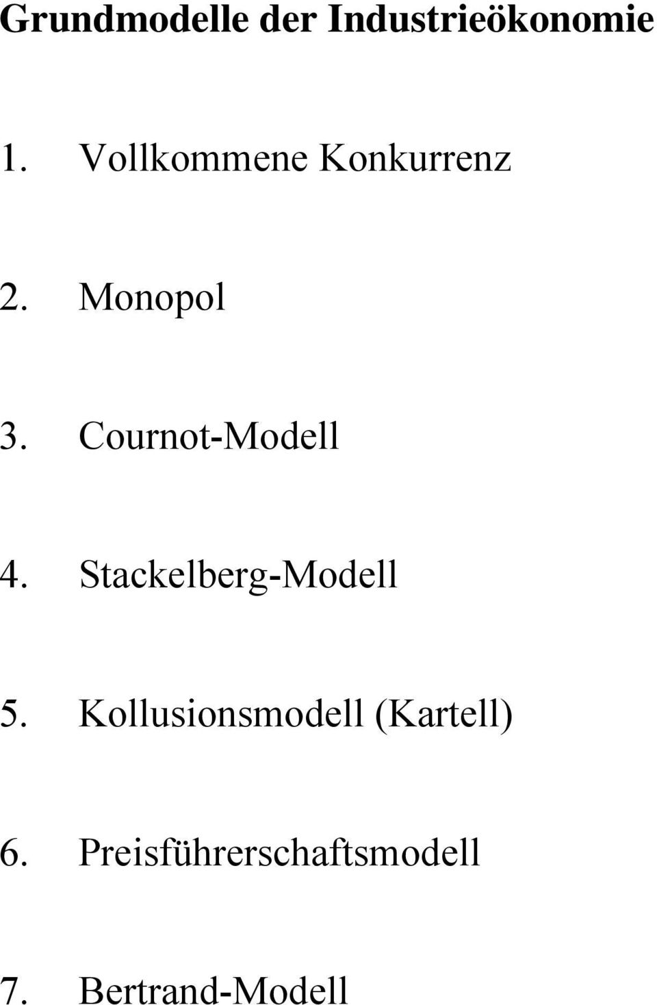 Cournot-Modell 4. Stackelberg-Modell 5.
