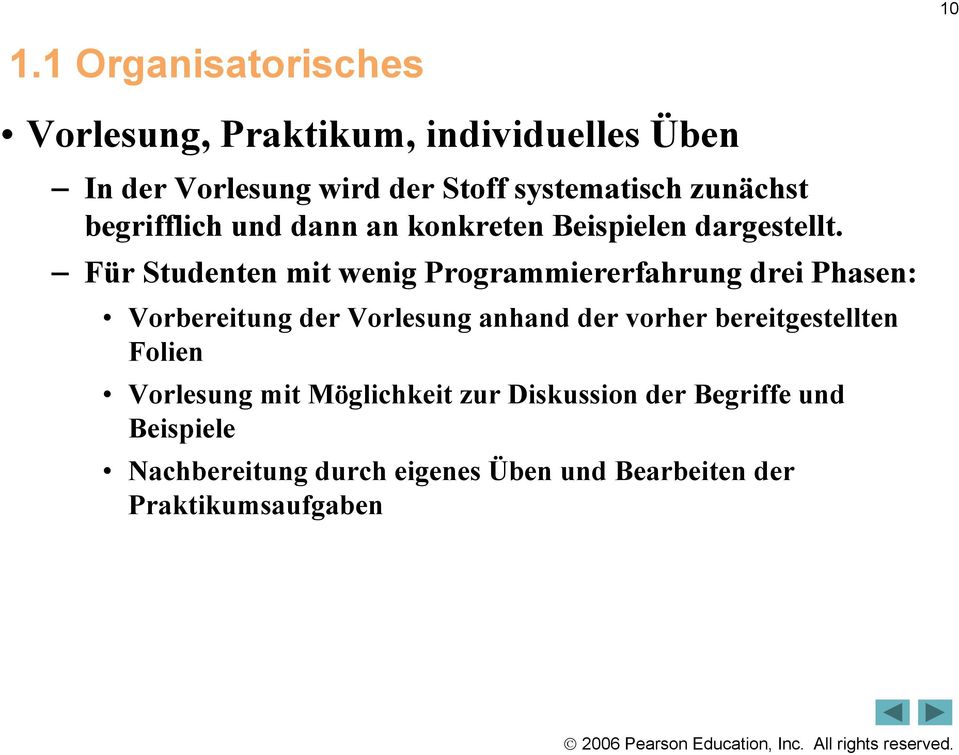 Für Studenten mit wenig Programmiererfahrung drei Phasen: Vorbereitung der Vorlesung anhand der vorher