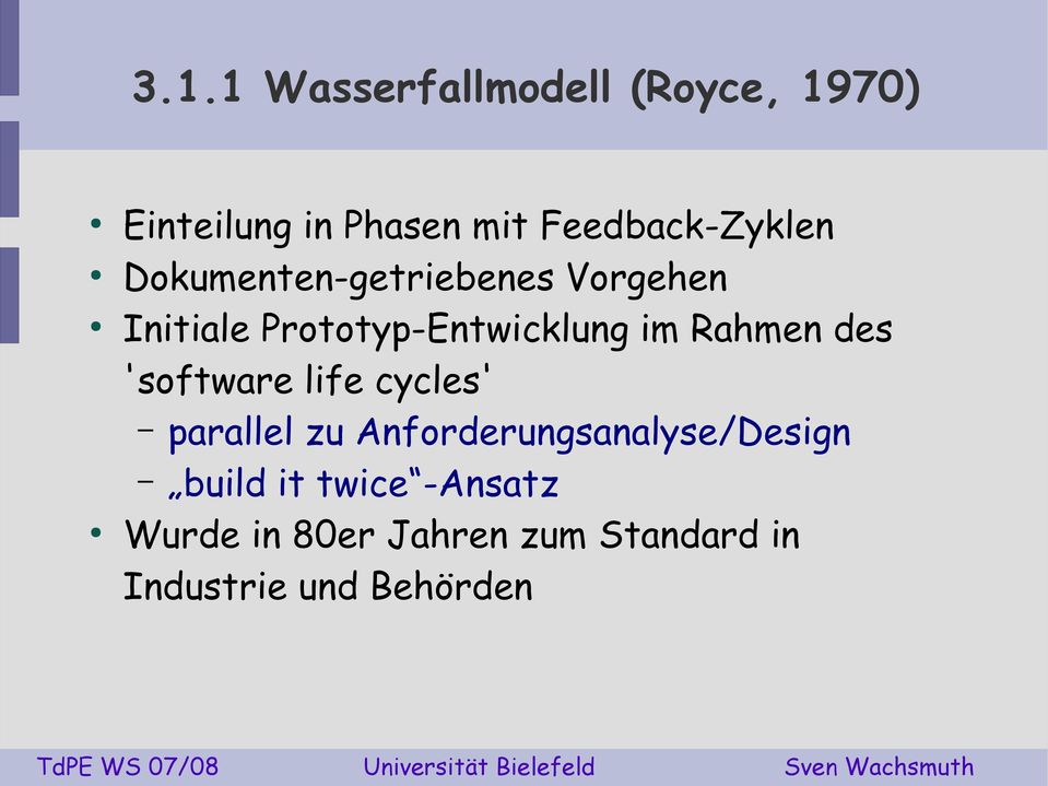 Prototyp-Entwicklung im Rahmen des 'software life cycles' parallel zu