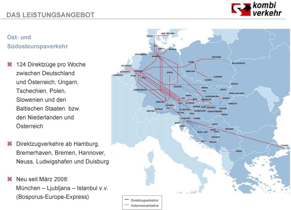 den Niederlanden und Österreich Direktzugverkehre ab Hamburg, Bremerhaven, Bremen, Hannover, Neuss,