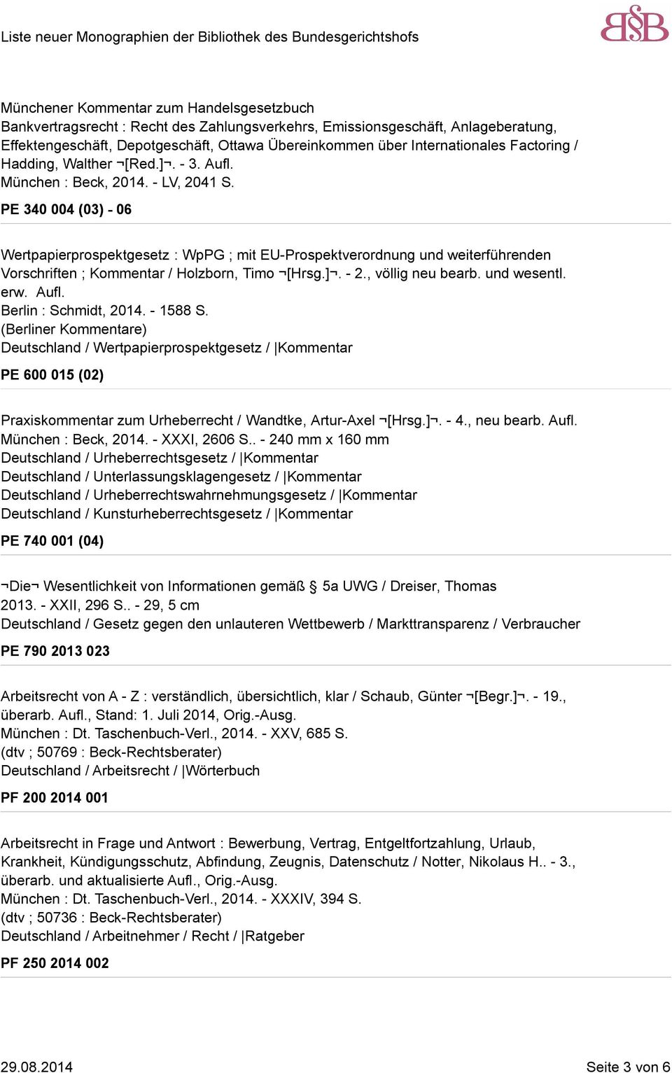 PE 340 004 (03) - 06 Wertpapierprospektgesetz : WpPG ; mit EU-Prospektverordnung und weiterführenden Vorschriften ; Kommentar / Holzborn, Timo [Hrsg.]. - 2., völlig neu bearb. und wesentl. erw. Aufl.