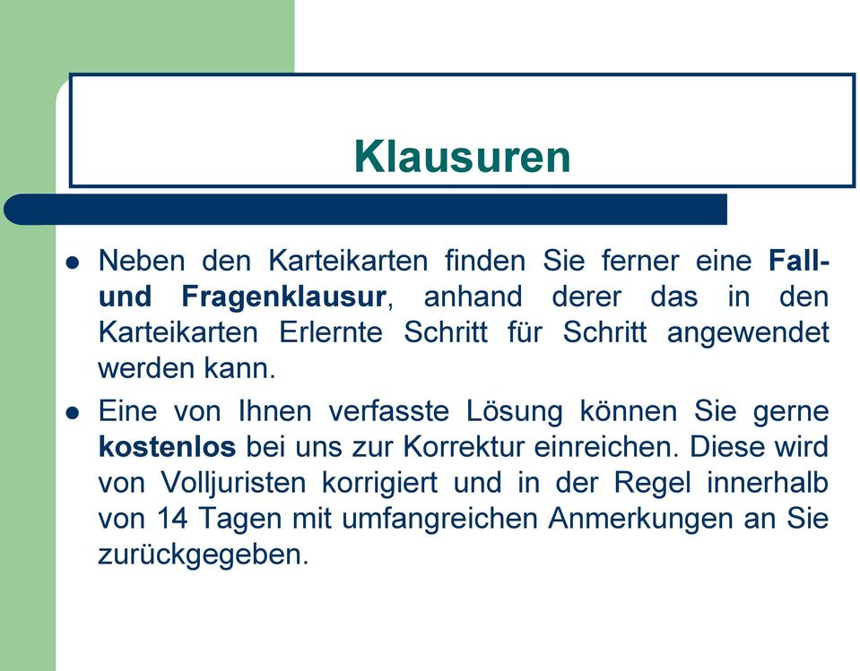 Eine von Ihnen verfasste Lösung können Sie gerne kostenlos bei uns zur Korrektur einreichen.