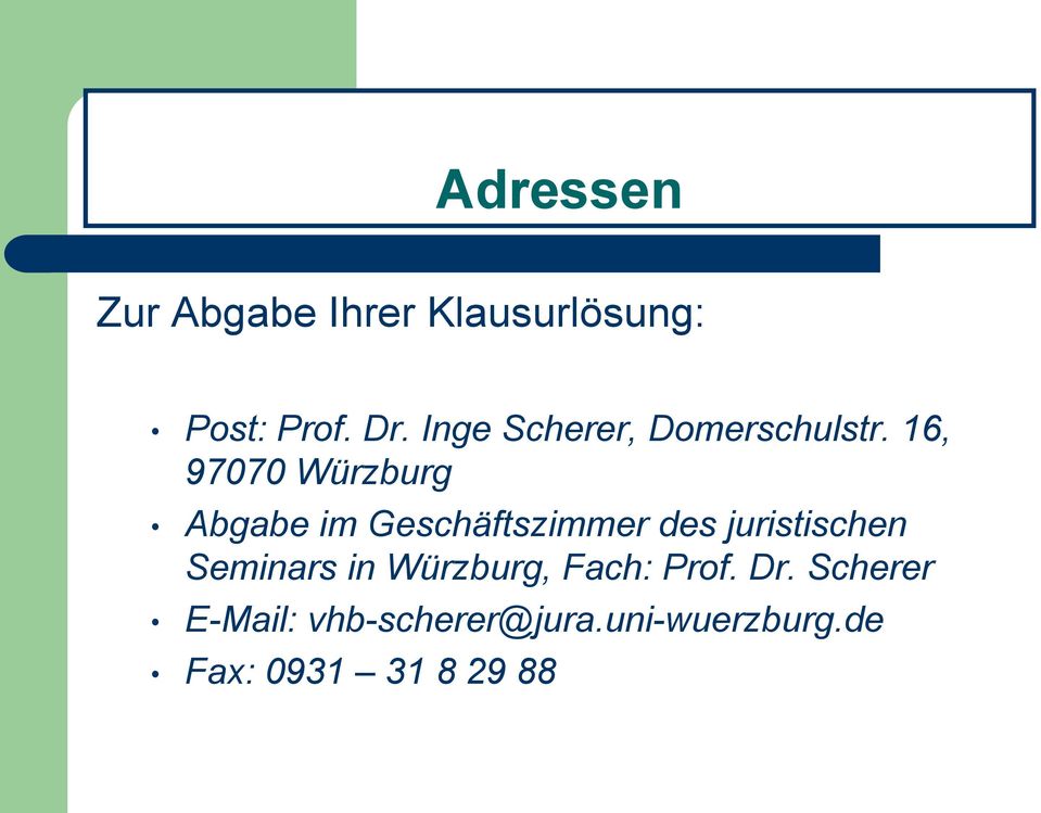 16, 97070 Würzburg Abgabe im Geschäftszimmer des juristischen