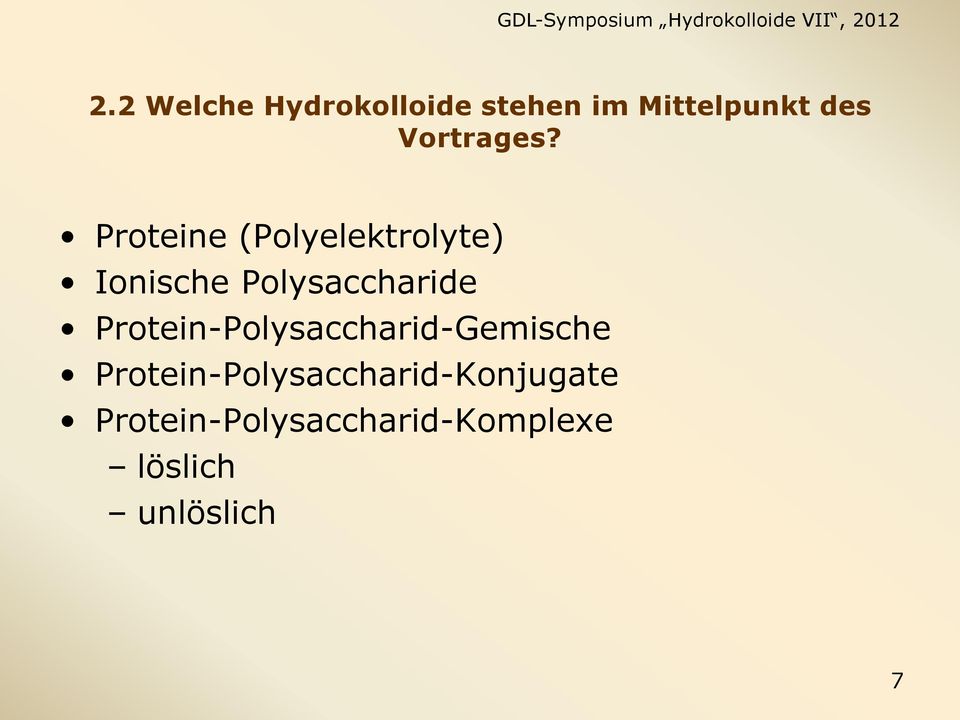 Proteine (Polyelektrolyte) Ionische Polysaccharide