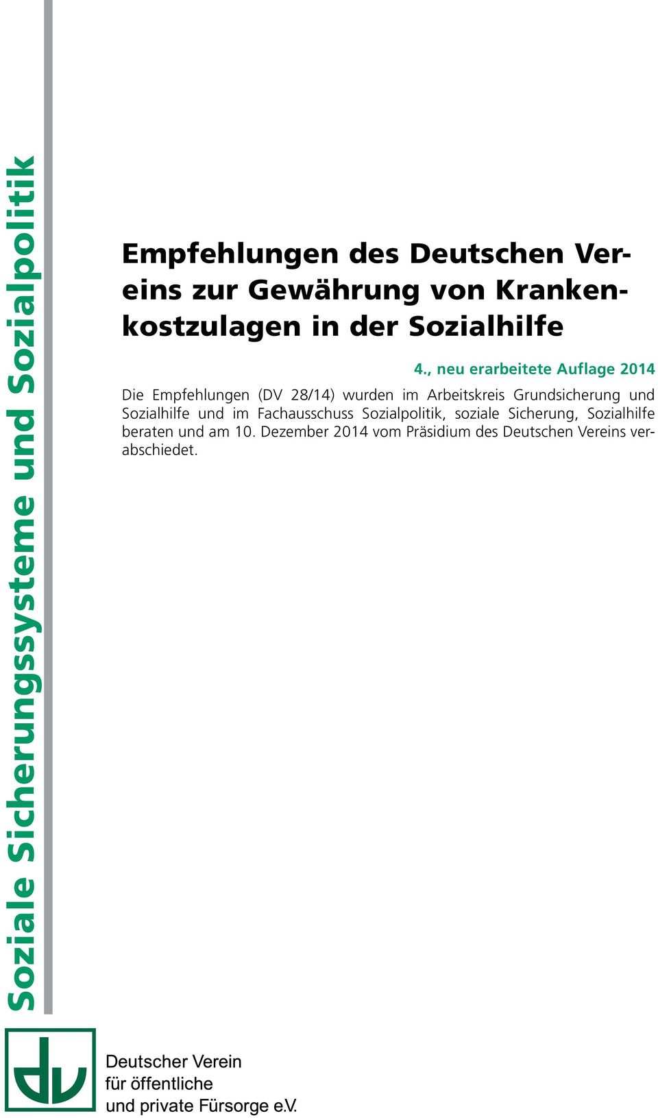 , neu erarbeitete Auflage 2014 Die Empfehlungen (DV 28/14) wurden im Arbeitskreis Grundsicherung