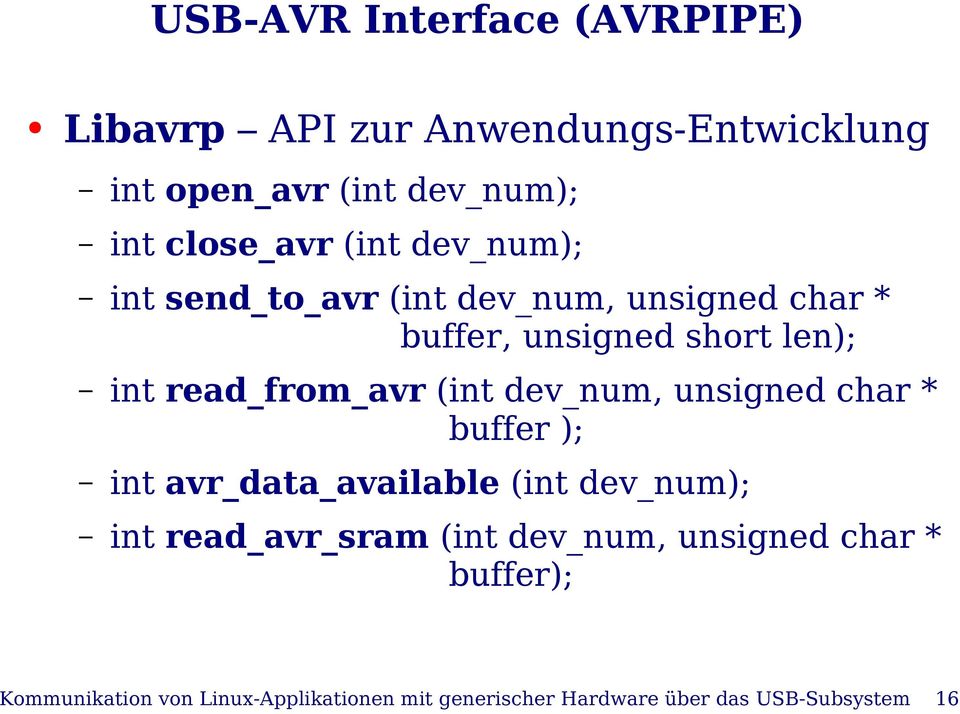 (int dev_num, unsigned char * buffer ); int avr_data_available (int dev_num); int read_avr_sram (int dev_num,