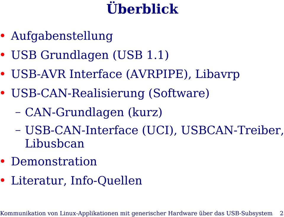 CAN-Grundlagen (kurz) USB-CAN-Interface (UCI), USBCAN-Treiber, Libusbcan