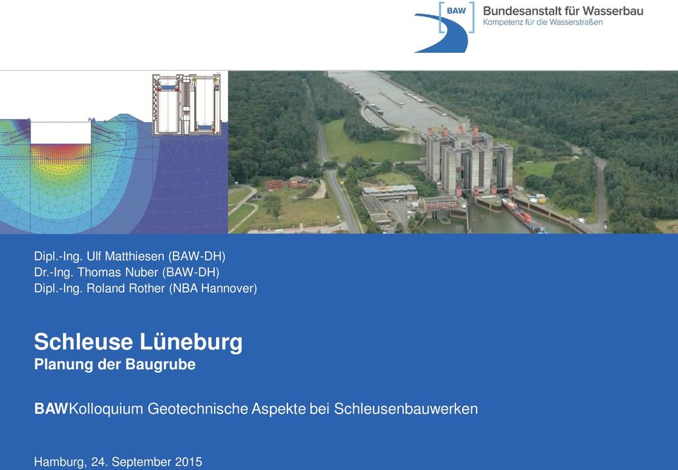 Planung der Baugrube BAWKolloquium Geotechnische Aspekte