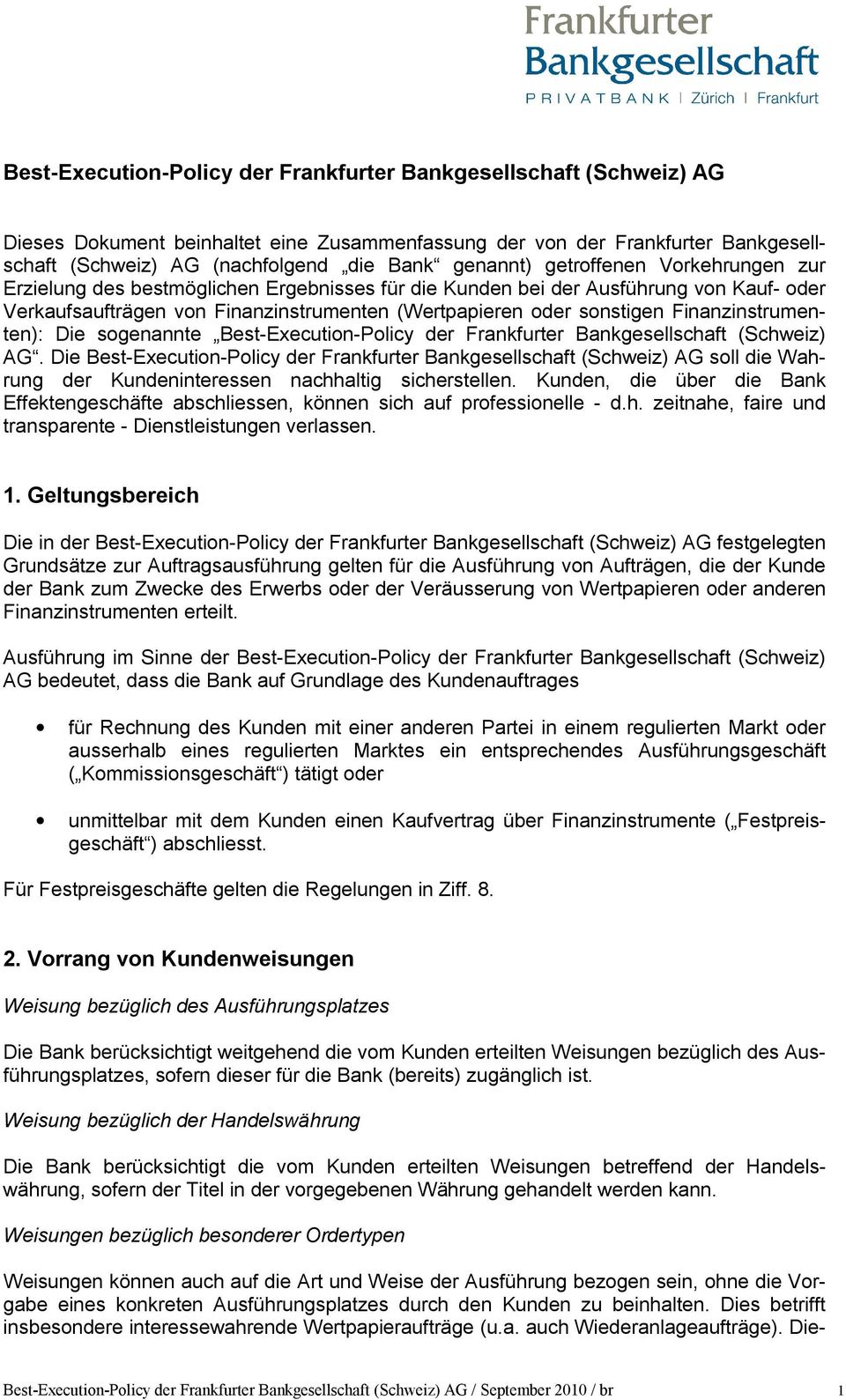 Finanzinstrumenten): Die sogenannte Best-Execution-Policy der Frankfurter Bankgesellschaft (Schweiz) AG.