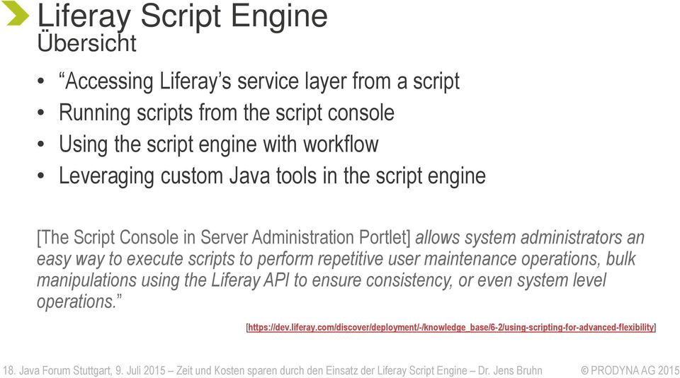 administrators an easy way to execute scripts to perform repetitive user maintenance operations, bulk manipulations using the Liferay API to
