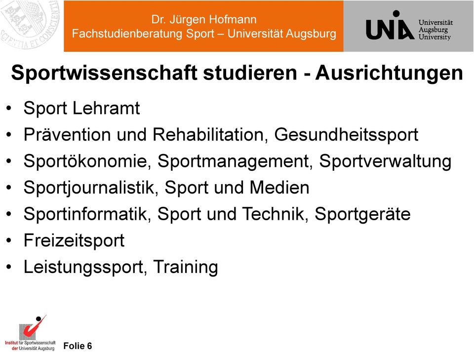 Sportverwaltung Sportjournalistik, Sport und Medien Sportinformatik,