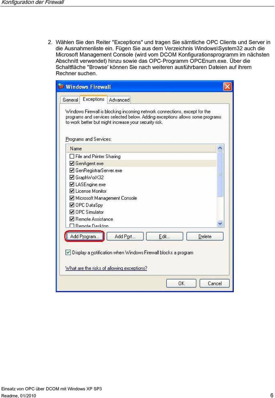 Fügen Sie aus dem Verzeichnis Windows\System32 auch die Microsoft Management Console (wird vom DCOM