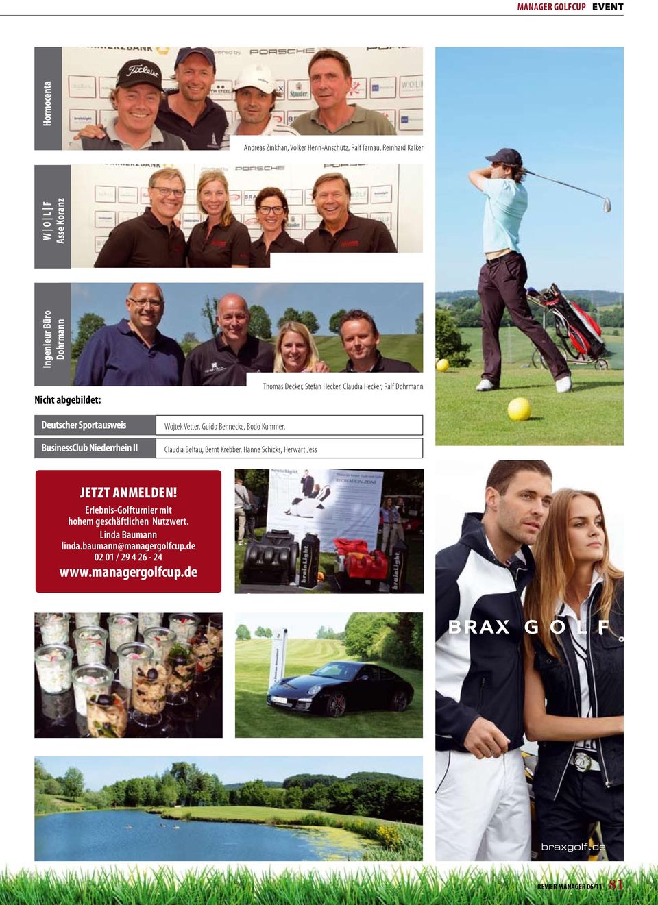 Puzicha, Nadine Abs, Astrid Puzicha, Peter Plaß Claudia Beltau, Bernt Krebber, Hanne Schicks, Herwart Jess AnzBRAX GOLF I-11 MngCup 60x128_Layout 1 09.06.