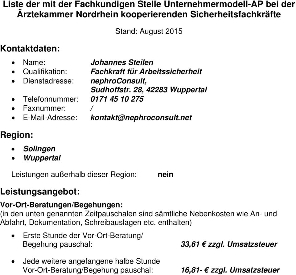 28, 42283 Wuppertal Telefonnummer: 0171 45 10 275 Faxnummer: / E-Mail-Adresse: