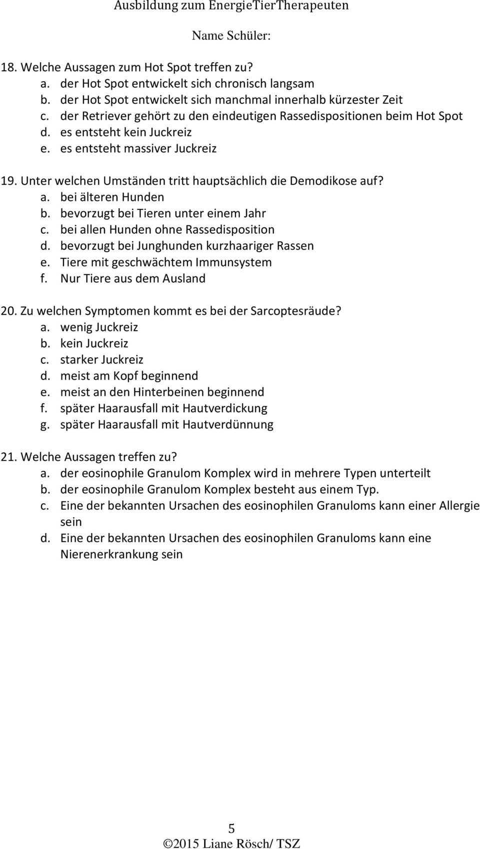 Unter welchen Umständen tritt hauptsächlich die Demodikose auf? a. bei älteren Hunden b. bevorzugt bei Tieren unter einem Jahr c. bei allen Hunden ohne Rassedisposition d.